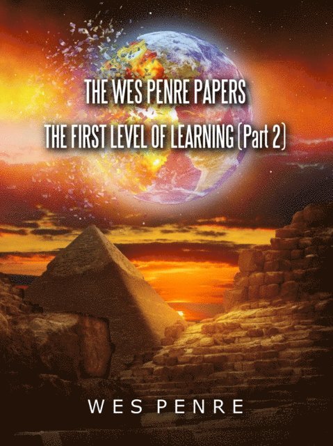 Wes Penre - Wes Penre Papers: The First Level of Learning (Part 2), E-bok