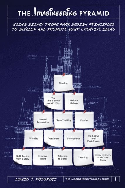 Louis J. Prosperi - Imagineering Pyramid: Using Disney Theme Park Design Principles to Develop and Promote Your Creative Ideas, E-bok. Tillgänglighet: Lägg i varukorg