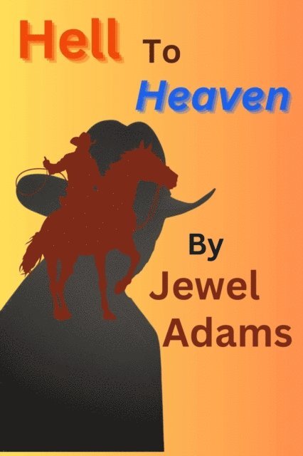 Jewel Adams - Hell To Heaven, E-bok