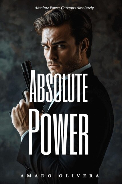Amado Olivera - Absolute Power, E-bok. Tillgänglighet: Lägg i varukorg