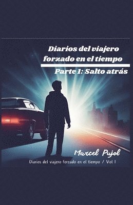 Marcel Pujol - Diarios del Viajero Forzado en el Tiempo - Parte 1, Häftad