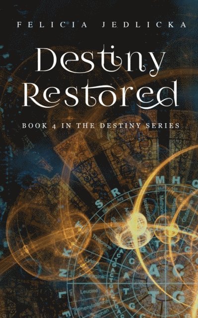 Felicia Jedlicka - Destiny Restored, E-bok