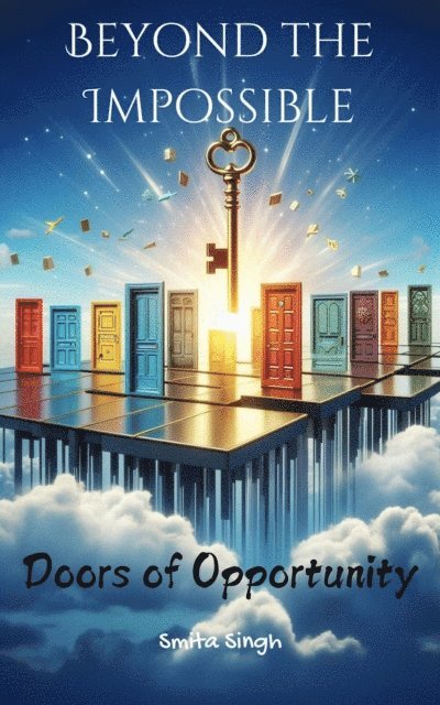 Smita Singh - Beyond the Impossible - Doors of Opportunity, E-bok