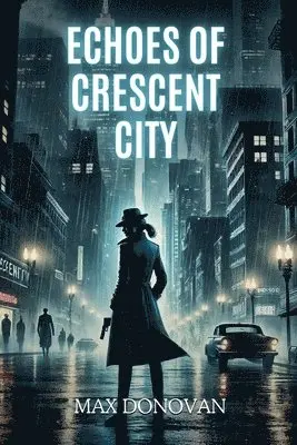 Max Donovan - Echoes of Crescent City, Häftad. Tillgänglighet: Lägg i varukorg