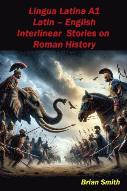 Brian Smith - Lingua Latina Latin - English Interlinear Stories on Roman History, E-bok