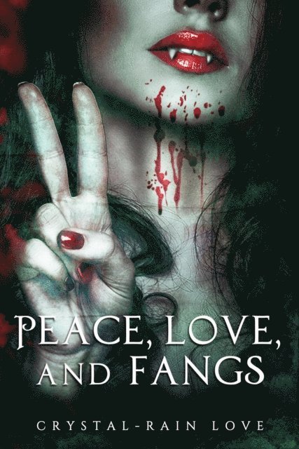 Crystal-Rain Love - Peace, Love, and Fangs, E-bok