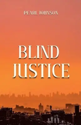 Pearl Johnson - Blind Justice, Häftad. Tillgänglighet: Lägg i varukorg