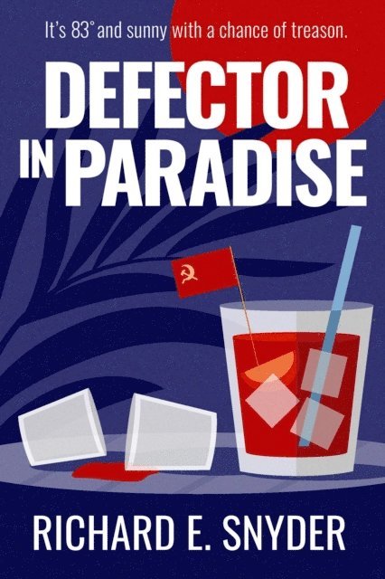 Richard Snyder - Defector in Paradise, E-bok