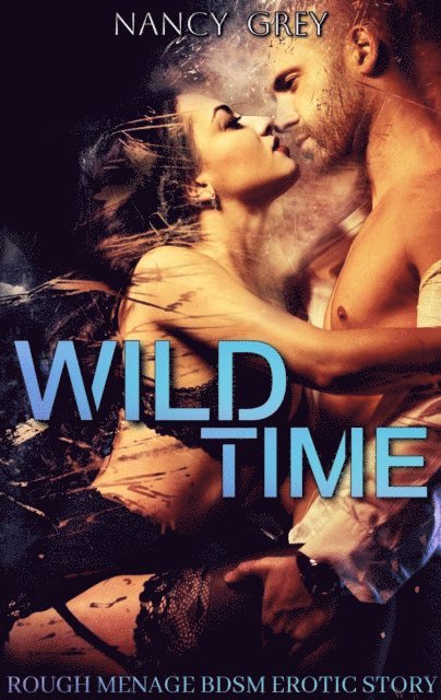 Nancy Grey - Wild Time, E-bok