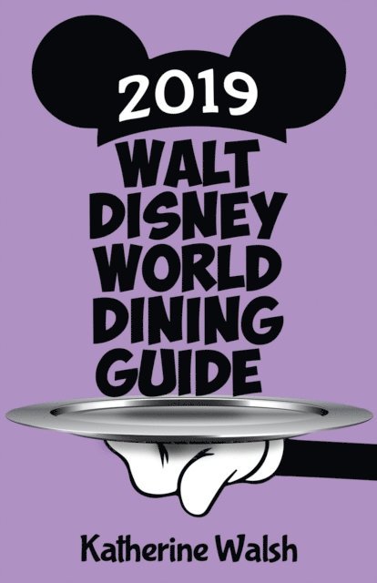 Katherine Walsh - Walt Disney World Dining Guide 2019, E-bok