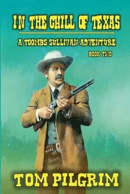 Tom Pilgrim - In The Chill Of Texas, Häftad. Tillgänglighet: Lägg i varukorg