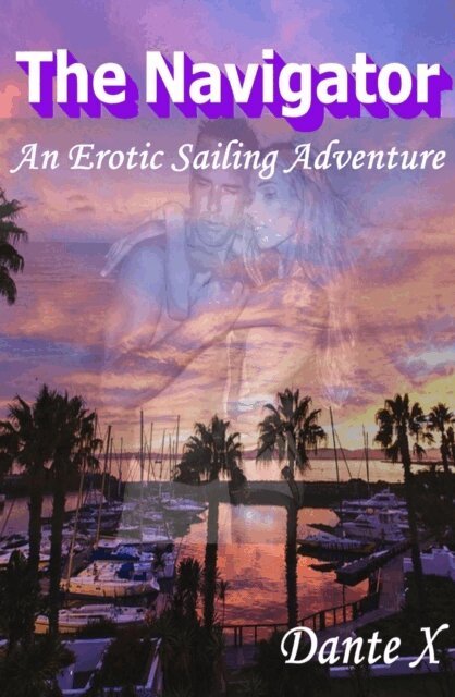 Dante X - Navigator: An Erotic Sailing Adventure, E-bok