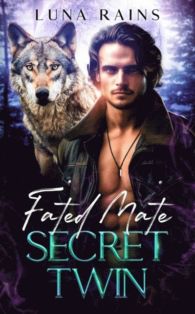 Luna Rains - Fated Mate Secret Twin, E-bok