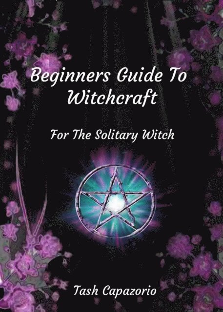 Tash Capazorio - Beginners Guide To Witchcraft, E-bok