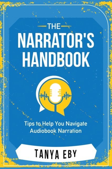Tanya Eby - Narrator's Handbook, E-bok