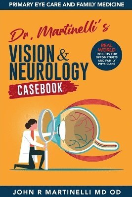 John R Martinelli - Dr. Martinelli's Vision & Neurology Casebook, Häftad