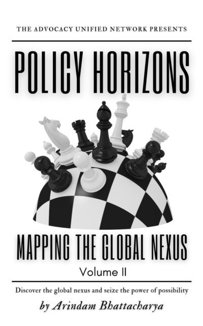 Arindam Bhattacharya - Policy Horizons: Mapping the Global Nexus, Volume II, E-bok