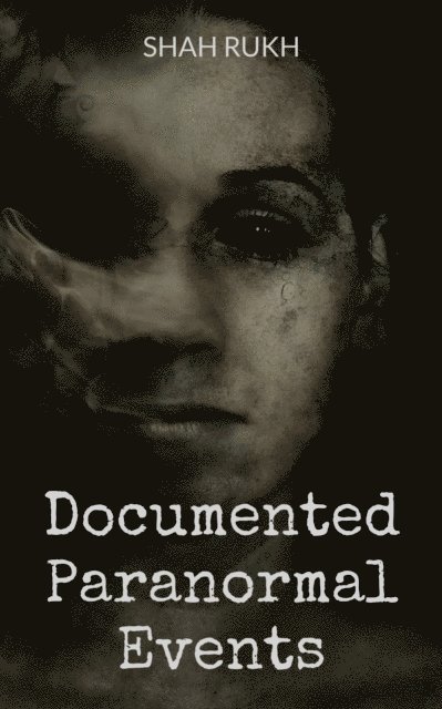 Shah Rukh - Documented Paranormal Events, E-bok