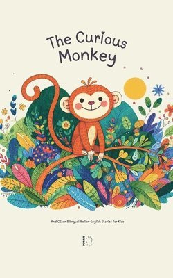 Pomme Bilingual - Curious Monkey And Other Bilingual Italian-English Stories for Kids, Häftad
