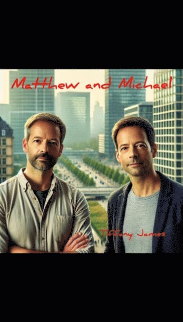 Tiffany James - Matthew and Michael, E-bok
