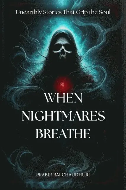 Prabir Rai Chaudhuri - When Nightmares Breathe : Unearthly Stories That Grip the Soul, E-bok. Tillgänglighet: Lägg i varukorg