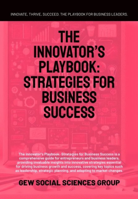 GEW Social Sciences Group - Innovator's Playbook: Strategies For Business Success, E-bok