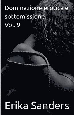 Erika Sanders - Dominazione erotica e sottomissione Vol. 9, Häftad