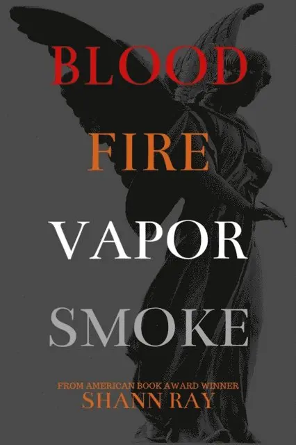 Shann Ray - Blood Fire Vapor Smoke, E-bok. Tillgänglighet: Lägg i varukorg