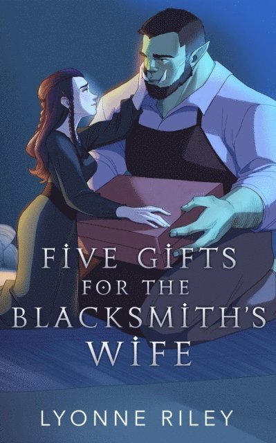 Lyonne Riley - Five Gifts for the Blacksmith's Wife, E-bok