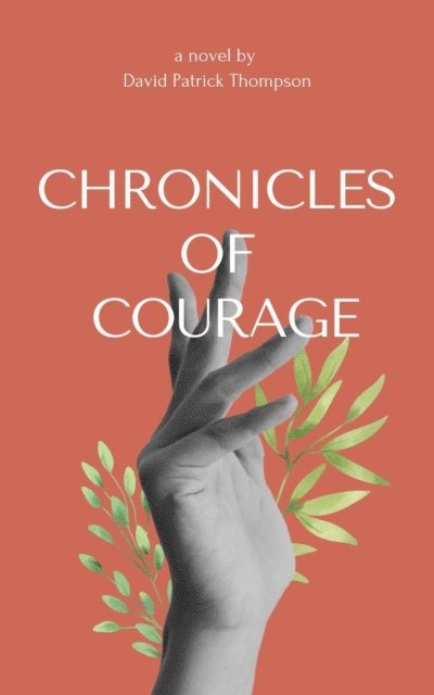 David Patrick Thompson - Chronicles of Courage, E-bok