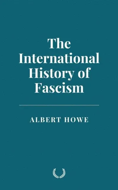 Albert Howe - International History of Fascism, E-bok. Tillgänglighet: Lägg i varukorg