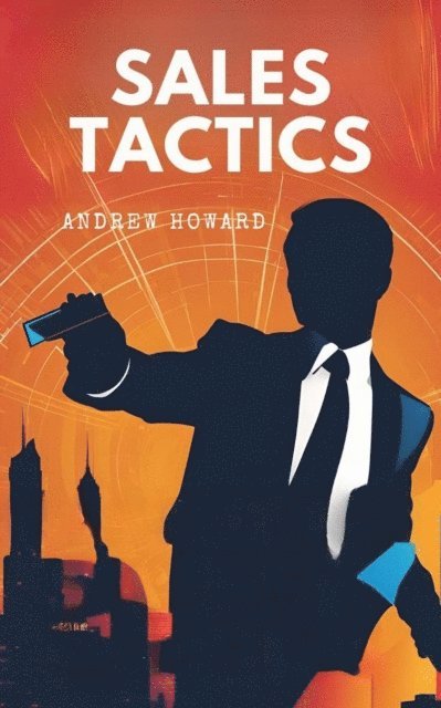 Andrew Howard - Sales Tactics, E-bok