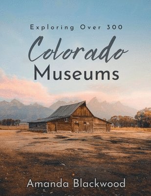 Amanda Blackwood - Colorado Museums, Häftad. Tillgänglighet: Lägg i varukorg