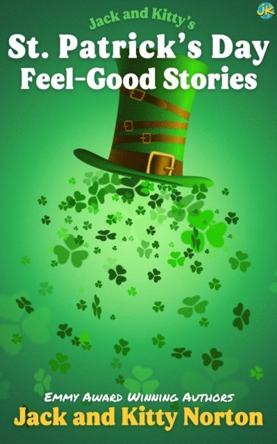 Jack Norton, Kitty Norton - Jack and Kitty's Feel-Good Stories for St. Patrick's Day, E-bok