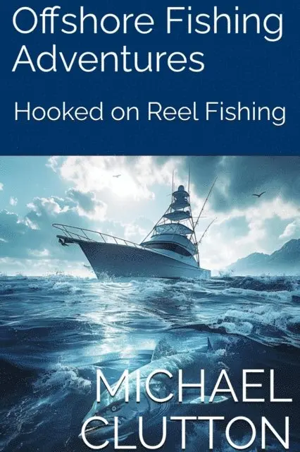 Michael Clutton - Offshore Fishing Adventures, E-bok. Tillgänglighet: Lägg i varukorg