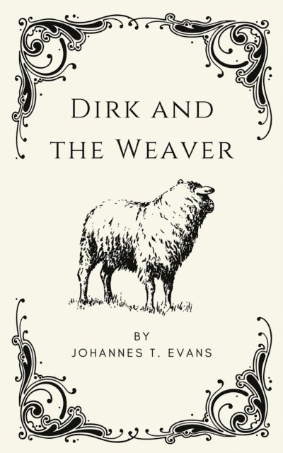 Johannes T. Evans - Dirk and the Weaver, E-bok