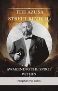 Azusa Street Revival: Awakening the Spirit Within