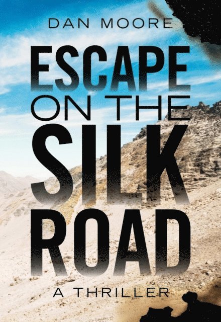 Dan Moore - Escape on the Silk Road, E-bok