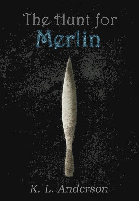 K. L. Anderson - Hunt for Merlin, E-bok