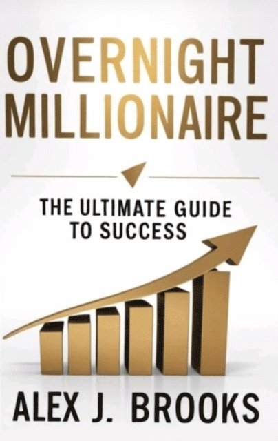 Alex J. Brooks, Sameer Parmar - Overnight Millionaire, E-bok