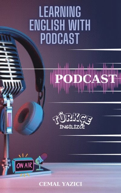 cemal yazici - Learning English With Podcast, E-bok. Tillgänglighet: Lägg i varukorg