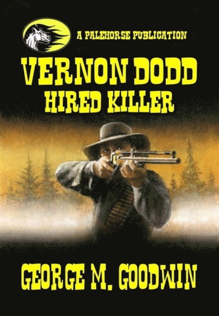 George M. Goodwin - Vernon Dodd - Hired Killer, E-bok