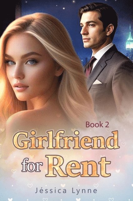 Jessica Lynne - Girlfriend for Rent Book 2, E-bok