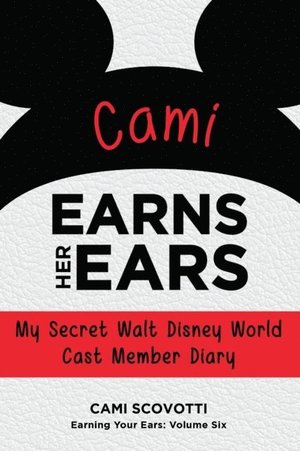 Cami Scovotti - Cami Earns Her Ears: My Secret Walt Disney World Cast Member Diary (Earning Your Ears), E-bok. Tillgänglighet: Lägg i varukorg