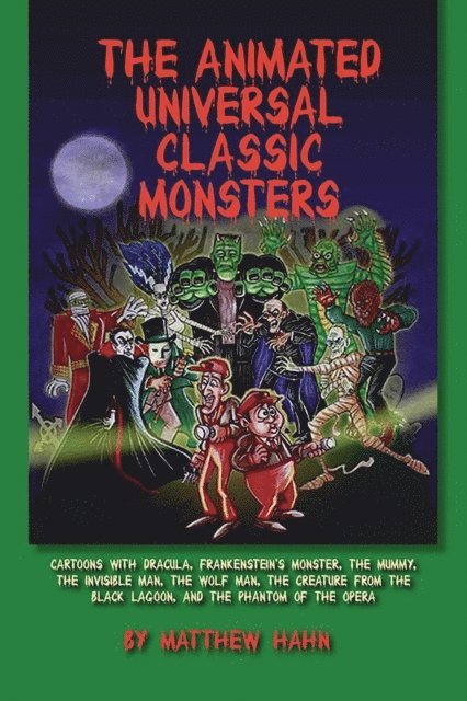Matthew Hahn - Animated Universal Classic Monsters, E-bok