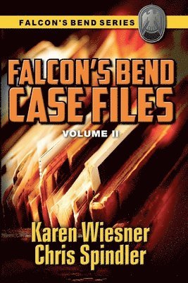 Karen Wiesner, Chris Spindler - Falcon's Bend Case Files, Volume II, Häftad