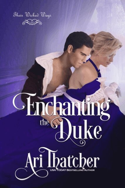 Ari Thatcher - Enchanting the Duke, E-bok