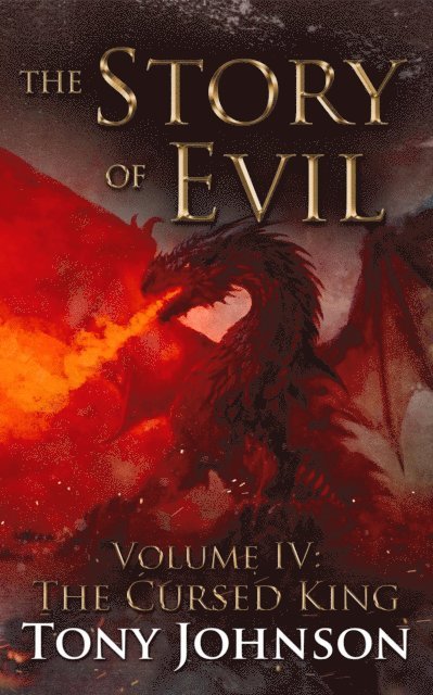 Tony Johnson - Story of Evil - Volume IV: The Cursed King, E-bok