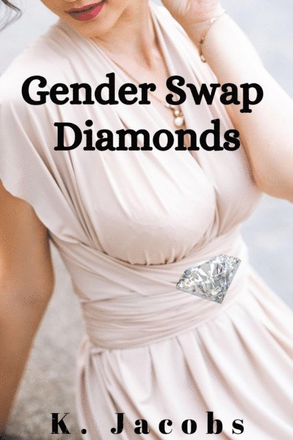 K. Jacobs - Gender Swap Diamonds, E-bok