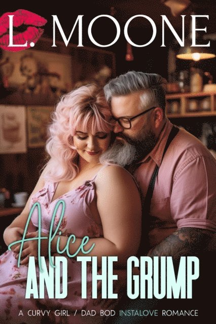 L. Moone - Alice and the Grump, E-bok
